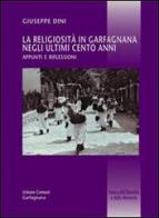 La religiosità in Garfagnana negli ultimi cento anni. Appunti e riflessioni di Giuseppe Dini edito da Pacini Fazzi