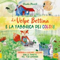 La volpe Bettina e la fabbrica dei colori. Ediz. a colori di Claudia Masioli edito da Macro Junior