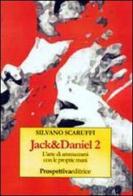 Jack&Daniel 2. L'arte di ammazzarsi con le proprie mani di Silvano Scaruffi edito da Prospettiva Editrice