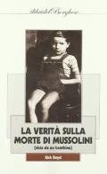 Gli occhi della verità sulla morte di Mussolini (vista da un bambino) di Rick Boyd edito da Pagine