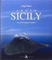 Above Sicily. Ediz. illustrata di Dominique Fernández edito da Arsenale