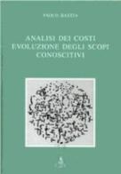 Analisi dei costi. Evoluzione degli scopi conoscitivi di Paolo Bastia edito da CLUEB