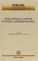 Intellettuali e potere in epoca contemporanea edito da Schena Editore