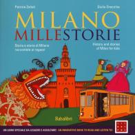 Milano millestorie. Storia e storie di Milano raccontate ai ragazzi. Ediz. italiana e inglese di Patrizia Zelioli, Giulia Orecchia edito da Babalibri