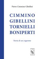 Cimmino Gibellini Tornielli Boniperti. Storia di un cognome di Pietro Cimmino Gibellini edito da Nuova S1