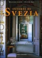 Interni di Svezia. Presentazione di Carl XVI Gustaf Re di Svezia di Massimo Listri, Daniel Rey edito da Idea Books