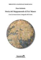 Storia del mappamondo di fra' Mauro. Con la trascrizione integrale del testo di Piero Falchetta edito da Imago (Rimini)