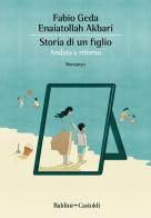 Storia di un figlio. Andata e ritorno di Fabio Geda, Enaiatollah Akbari edito da Baldini + Castoldi