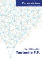 Tautoni e F.F. Scritti inediti. Ediz. italiana e inglese di Piergiorgio Sona edito da Excalibur (Milano)