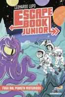 Fuga dal pianeta misterioso. Escape book junior di Leonardo Lupo edito da Piemme