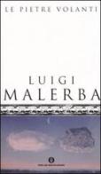 Le pietre volanti di Luigi Malerba edito da Mondadori