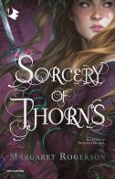 Sorcery of thorns di Margaret Rogerson edito da Mondadori