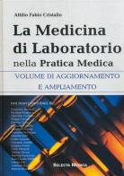 La medicina di laboratorio nella pratica medica. Volume di aggiornamento e ampliamento di Attilio F. Cristallo edito da Selecta Medica