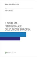 Il sistema istituzionale dell'Unione Europea di Roberto Baratta edito da CEDAM