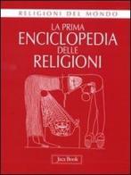 La prima enciclopedia delle religioni. Ediz. illustrata di Olivier Clément, Lawrence E. Sullivan, Julien Ries edito da Jaca Book