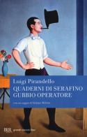 Quaderni di Serafino Gubbio operatore di Luigi Pirandello edito da Rizzoli