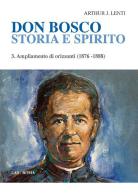 Don Bosco. Storia e spirito vol.3 di Arthur J. Lenti edito da LAS
