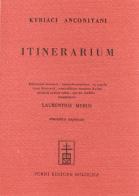 Kiriaci Anconitani itinerarium nunc primum ex MS. Cod. In lucem erutum (rist. anast. 1742) edito da Forni