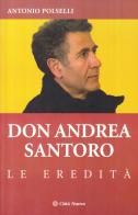 Don Andrea Santoro. Le eredità di Antonio Polselli edito da Città Nuova