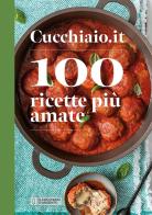 Cucchiaio.it. 100 ricette più amate edito da Editoriale Domus