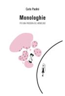 Monologhie. Per una prosodia del monologo di Carla Paolini edito da Passione Scrittore selfpublishing