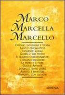 Marco-Marcella-Marcello di Antonia Mattiuzzi edito da Armenia