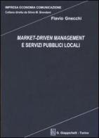 Market-driven management e servizi pubblici locali di Flavio Gnecchi edito da Giappichelli