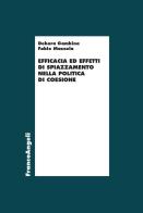 Efficacia ed effetti di spiazzamento nella politica di coesione di Debora Gambina, Fabio Mazzola edito da Franco Angeli