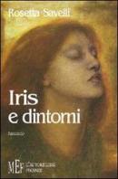 Iris e dintorni di Rosetta Savelli edito da L'Autore Libri Firenze