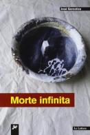 Morte infinita. Ediz. multilingue di José Gorostiza edito da Le Lettere