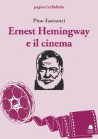 Ernest Hemingway e il cinema di Pino Farinotti edito da Book Time