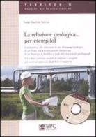La relazione geologica... per esempi(o) di Luigi M. Paternò edito da EPC
