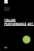 Italian Performance Art. Percorsi e protagonisti della action art italiana. Ediz. multilingue edito da SAGEP