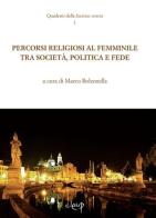 Percorsi religiosi al femminile tra società, politica e fede edito da CLEUP