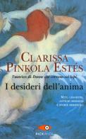 I desideri dell'anima di Clarissa Pinkola Estés edito da Sperling & Kupfer