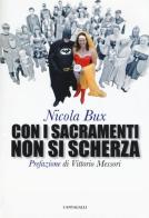 Con i sacramenti non si scherza di Nicola Bux edito da Cantagalli