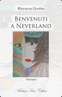 Benvenuti a Neverland di Khrystyna Gryshko edito da Sacco
