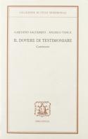 Il dovere di testimoniare. Carteggio di Gaetano Salvemini, Angelo Tasca edito da Bibliopolis