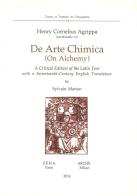 De arte chimica (on alchemy). A critical edition of the latin text with a seventeenth-century english translation. Ediz. multilingue di Cornelio Enrico Agrippa edito da Arché