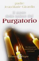 Il mese delle anime del purgatorio. Meditazioni quotidiane di Jean-Marie Girardin edito da Edizioni Segno