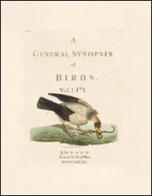 A general synopsis of birds. Ediz. illustrata di John Latham edito da L'Artistica Editrice
