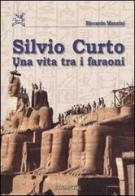 Silvio Curto. Una vita tra i faraoni di Riccardo Manzini edito da Ananke
