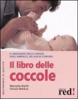 Il libro delle coccole di Marcella Barth, Ursula Markus edito da Red Edizioni