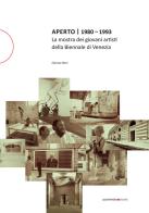 Aperto 1980 - 1993. La mostra dei giovani artisti della Biennale di Venezia di Clarissa Ricci edito da Postmedia Books