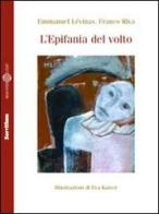L' epifania del volto di Emmanuel Lévinas, Franco Riva edito da Servitium Editrice