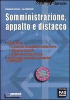 Somministrazione, appalto e distacco di Gianluca Anselmi, Luca Contardi edito da FAG