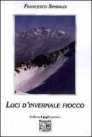 Luci d'invernale fiocco di Francesco Sinibaldi edito da Montedit