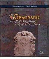 Gragnano. Dalla valle dei Molini alla città della pasta. Con mappa di Domenico Camardo, Mario Notomista edito da Centro di Cultura e Storia Amalfitana