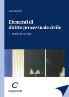 Elementi di diritto processuale civile vol.1 di Elena Merlin edito da Giappichelli