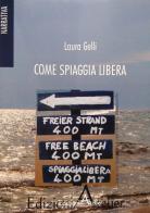 Come spiaggia libera di Laura Gelli edito da Atelier (Pistoia)